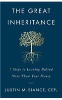 Great Inheritance: 7 Steps to Leaving Behind More Than Your Money
