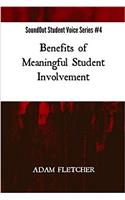 Benefits of Meaningful Student Involvement: Volume 4 (Soundout Student Voice)