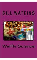 Waffle Science