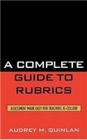 A Complete Guide to Rubrics: Assessment Made Easy for Teachers, K-College(English)