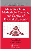 Multi-Resolution Methods for Modeling and Control of Dynamical Systems: (Chapman & Hall/CRC Applied Mathematics & Nonlinear Science)