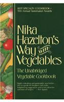 Nika Hazelton's Way with Vegetables: The Unabridged Vegetable Cookbook