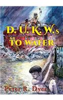 D.U.K.W.s to Water
