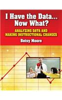 I Have the Data…Now What?