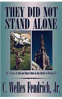 They Did Not Stand Alone