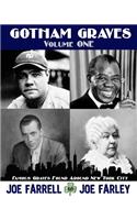 Gotham Graves Volume 1: Famous Graves Found Around New York City