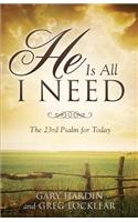 He Is All I Need