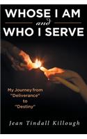 Whose I Am and Who I Serve