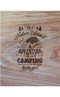 I'm A Nature Addict Adventure Seeker Camping Kinda Girl: Family Camping Planner & Vacation Journal Adventure Notebook - Rustic BoHo Pyrography - Warm Wood