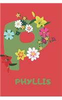 Phyllis: Personalized with Name Notebook Journal Lined for Women & Girls. Initial notebook with flowers for women. Best practical a gift for a girl.