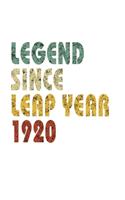 Legend Since Leap Year 1920: Retro Birthday Gift Notebook With Lined College Ruled Paper. Funny Quote Sayings 6 x 9 Notepad Journal For People Born February 29th 1920.