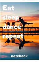 eat sleep dance repeat notebook