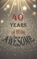 40 Years Of Being Awesome, Notebook Birthday Gift