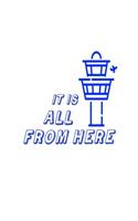 It Is All From Here Air Traffic Controller Journal Notebook