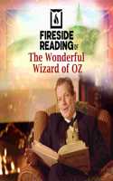 Fireside Reading of the Wonderful Wizard of Oz