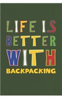 Life Is Better With Backpacking
