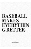 Baseball Makes Everything Better