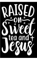 Raised on Sweet Tea and Jesus