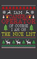 I Am Camera Operator Of Course I am On The Nice List