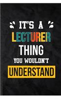 It's a Lecturer Thing You Wouldn't Understand