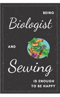 Biologist & Sewing Notebook: Funny Gifts Ideas for Men/Women on Birthday Retirement or Christmas - Humorous Lined Journal to Writing