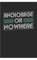 Anchorage or nowhere