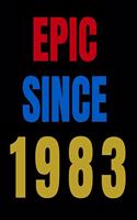 Epic Since 1983 Notebook Birthday Gift For Women/Men/Boss/Coworkers/Colleagues/Students/Friends.