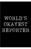 World's Okayest Reporter