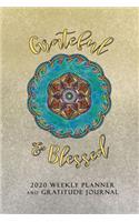 Grateful and Blessed: 2020 Weekly Planner and Gratitude Journal