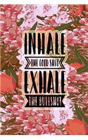Inhale The Good Shit Exhale The Bullshit: Funny Floral Cover 3 years 2020 2021 2022 Dated Planner 6"x9" 170 pages Joke Meme Book