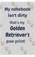 My notebook isn't dirty that's my Golden Retriever's paw print!