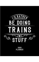 I'd Rather Be Doing Trains Stuff 2020 Planner