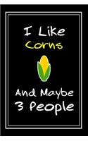 I Like Corns And Maybe 3 People: Notebook And Journal Gift - 120 pages Funny Corns Blank Lined Journal Notebook Planner