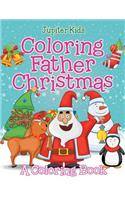 Coloring Father Christmas (A Coloring Book)