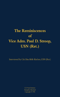 The Reminiscences of Vice Adm. Paul D. Stroop, USN (Ret.)