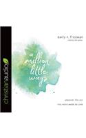Million Little Ways