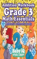 Addition Workbook Grade 3 Math Essentials Children's Arithmetic Books