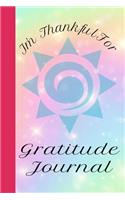 I'm Thankful For Gratitude Journal: Notebook Diary Record For Women & Girls, 6 x 9, 100 Pages, Note Pad