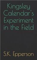 Kingsley Calendar's Experiment in the Field