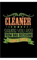 Cleaner saving you ass from bad decisions. Since 1854: Notebook - Journal - Diary - 110 Lined pages - 6 x 9 in - 15.24 x 22.86 cm - Doodle Book - Funny Great Gift