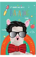 6th Grade Will Be a Llamazing Year!: A Cute 130 page 6x9 Journal and Sketch Pad for 6th Graders