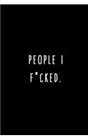 People I Fxcked.