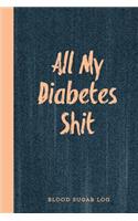 All My Diabetes Shit, Blood Sugar Log