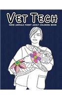 Vet Tech - meme animals funny adult coloring book
