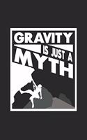 Gravity is just a myth: 6x9 Climbing - blank with numbers paper - notebook - notes
