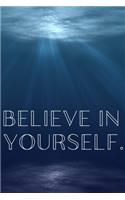 Believe In Yourself: Inspirational Christmas Gifts For Teens - Lined Blank Notebook Journal