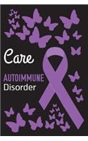 Care Autoimmune Disorder: Autoimmune Disease Journal Notebook (6x9), Autoimmune Disease Books, Autoimmune Disease Gifts, Autoimmune Disease Awareness