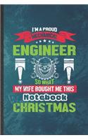 I'm a Proud Mechanical Engineer So What My Wife Bought Me This Notebook Christmas: Funny Lined Mechanical Engineer Notebook/ Journal, Graduation Appreciation Souvenir Inspiration Gag Gift, Fashionable Graphic 110 Pages