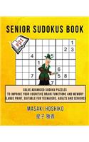 Senior Sudokus Book #21: Solve Advanced Sudoku Puzzles To Improve Your Cognitive Brain Functions And Memory (Large Print, Suitable For Teenagers, Adults And Seniors)