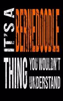 It's A Bernedoodle Thing You Wouldn't Understand